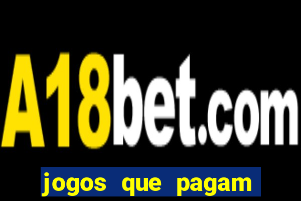 jogos que pagam dinheiro de verdade via pix